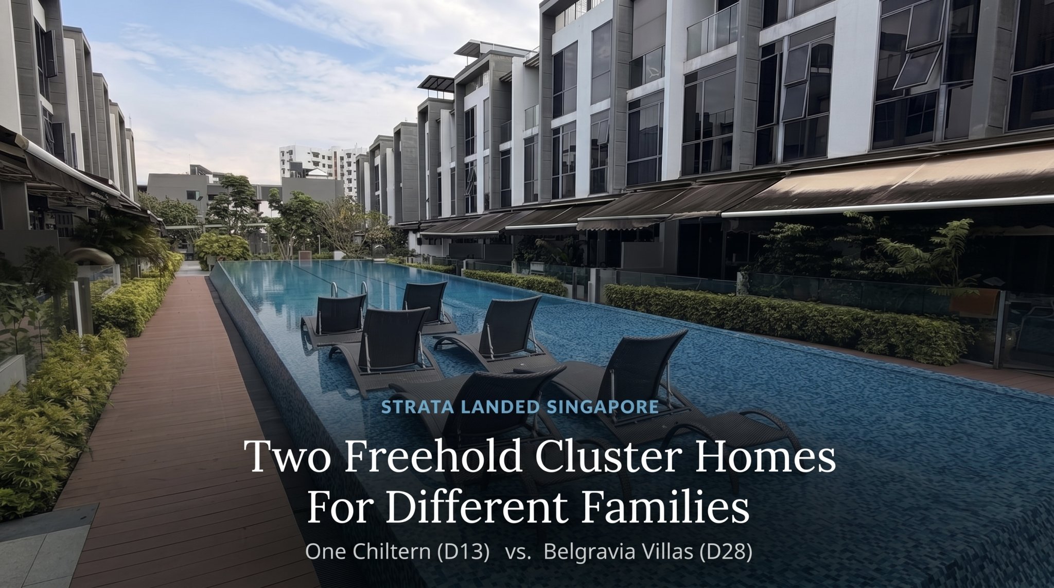 Strata Landed Singapore: One Chiltern vs Belgravia Villas — Freehold Cluster Homes Compared